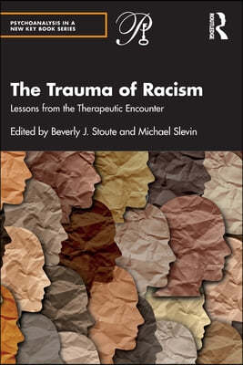 The Trauma of Racism: Lessons from the Therapeutic Encounter