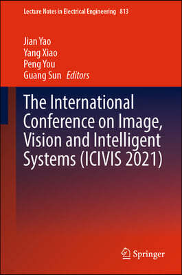 The International Conference on Image, Vision and Intelligent Systems (Icivis 20