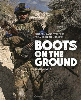 Boots on the Ground: Modern Land Warfare from Iraq to Ukraine