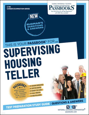 Supervising Housing Teller (C-781): Passbooks Study Guide Volume 781