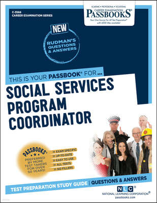 Social Services Program Coordinator (C-3566): Passbooks Study Guide