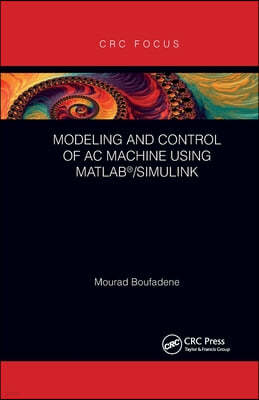 Modeling and Control of AC Machine using MATLAB(R)/SIMULINK