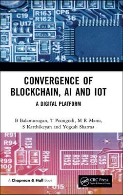 CRC Press Convergence of Blockchain, AI and Iot: A Digital Platform