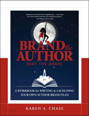 Brand the Author (Not the Book): A Workbook for Writing & Launching Your Own Author Brand Plan