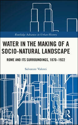 Water in the Making of a Socio-Natural Landscape