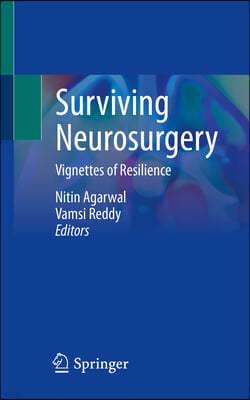 Surviving Neurosurgery: Vignettes of Resilience