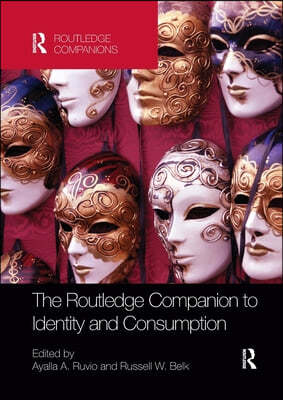 The Routledge Companion to Identity and Consumption