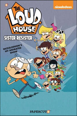 The Loud House Vol. 18: Sister Resister