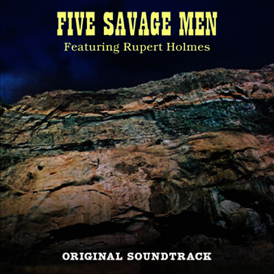 Rupert Holmes — Five Savage Men (파이브 새비지 맨)(O.S.T.) 앨범 커버