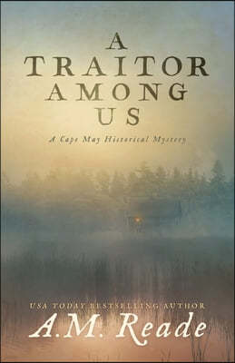 A Traitor Among Us: A Cape May Historical Mystery