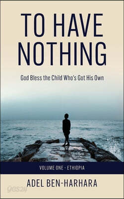 To Have Nothing: God Bless the Child Who's Got His Own