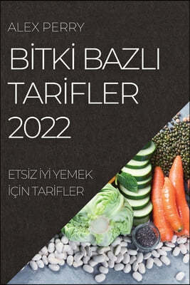 B?tk? Bazli Tar?fler 2022: Ets?z ?y? Yemek ?c?n Tar?fler