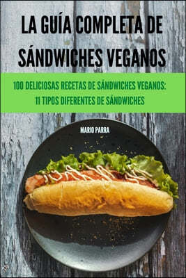 La Guia Completa de Sandwiches Veganos