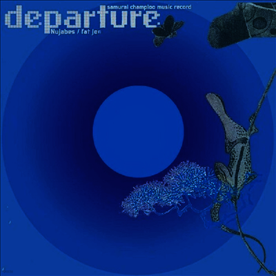 Nujabes & Fat Jon — Samurai Champloo Music Record 'Departure' (사무라이 참프루) (Soundtrack)(일본반) 앨범 커버