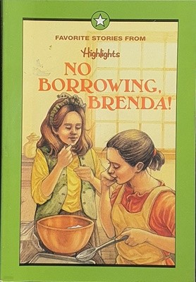 No Borrowing, Brenda!: Favorite Stories from Highlights Paperback