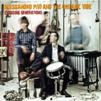 Alessandro Pivi And The Organic Vibe / Crossing Generations (Digipack/수입)