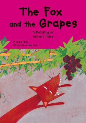 The Fox and the Grapes: A Retelling of Aesop's Fable