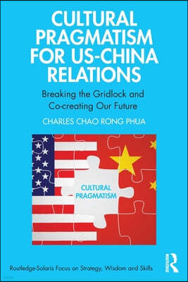 Cultural Pragmatism for US-China Relations