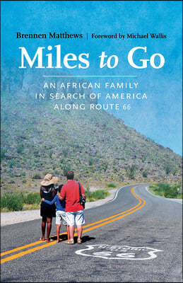 Miles to Go: An African Family in Search of America Along Route 66