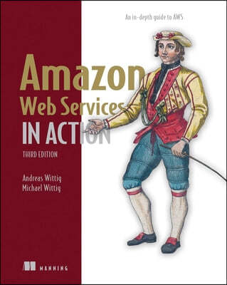 Amazon Web Services in Action, Third Edition: An In-Depth Guide to Aws