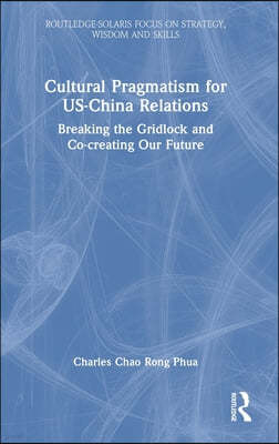 Cultural Pragmatism for US-China Relations