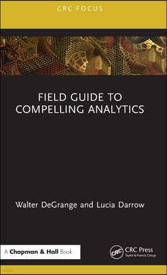 Field Guide to Compelling Analytics