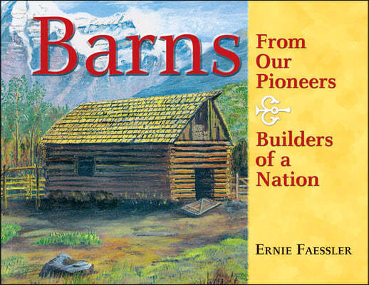 Barns: From Our Pioneers, Builders of a Nation
