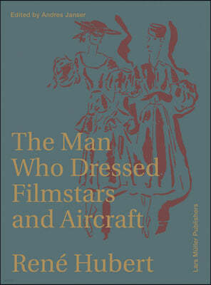 Rene Hubert: The Man Who Dressed Filmstars and Airplanes