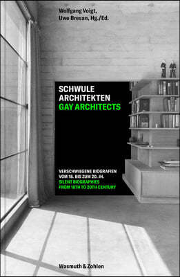 Gay Architects: Silent Biographies: From 18th to 20th Century