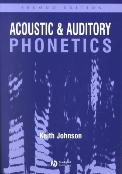 Acoustic and Auditory Phonetics, 2/E