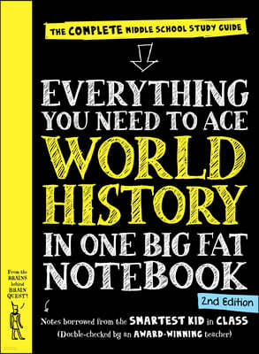 Everything You Need to Ace World History in One Big Fat Notebook, 2nd Edition: The Complete Middle School Study Guide
