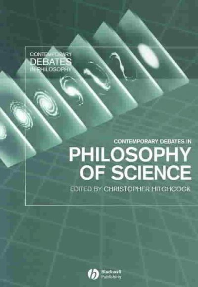 Contemporary Debates in the Philosophy of Science