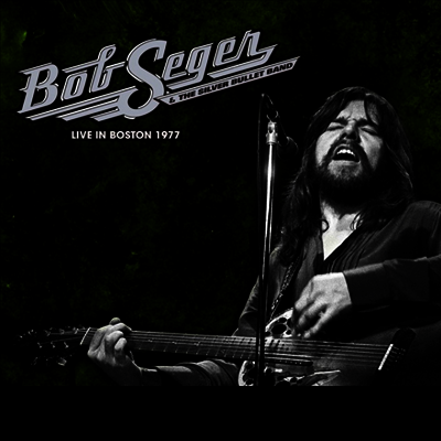 Bob Seger & The Silver Bullet Band — Best Of Live At The Boston Music Hall. Boston. Massachusetts March 21 1977 앨범 커버
