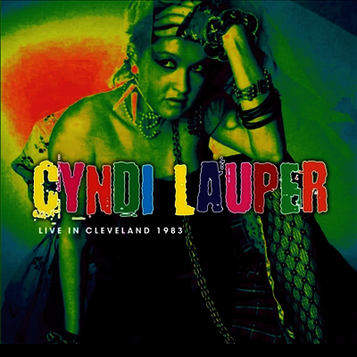 Cyndi Lauper — Live In Cleveland 1983 앨범 커버
