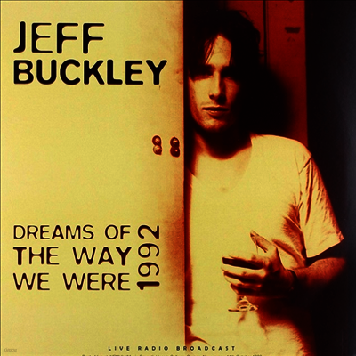 Jeff Buckley — Best Of Dreams Of The Way We Were Live 1992 앨범 커버
