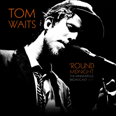 Tom Waits — Round Midnight (The Minneapolis Broadcast 1975) 앨범 커버
