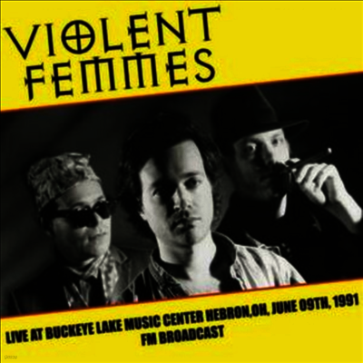 Violent Femmes — Live at Buckeye Lake Music Center, Hebron OH, June 9th 1991 앨범 커버