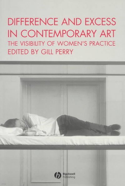 Difference and Excess in Contemporary Art: The Visibility of Women's Practice