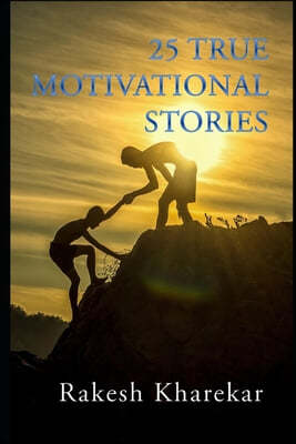 25 True Motivational Stories