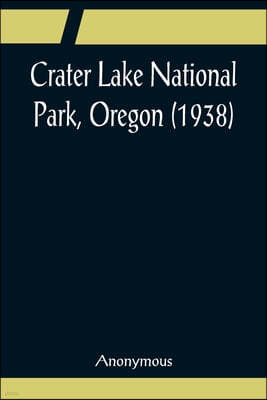 Crater Lake National Park, Oregon (1938)