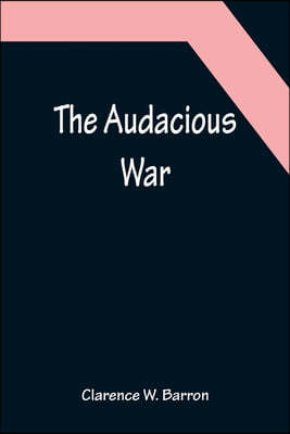 The Audacious War