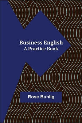 Business English: A Practice Book