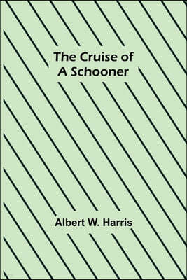 The Cruise of a Schooner