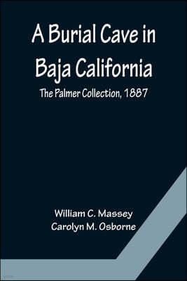 A Burial Cave in Baja California; The Palmer Collection, 1887