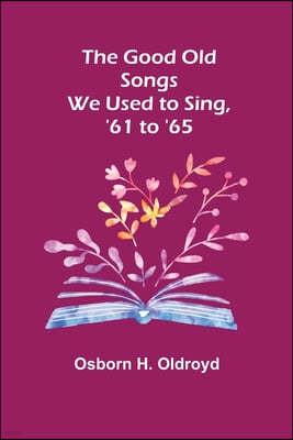 The Good Old Songs We Used to Sing, '61 to '65