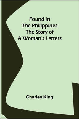 Found in the Philippines The Story of a Woman's Letters