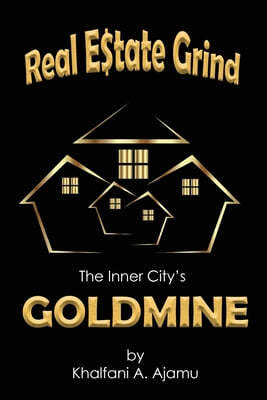 Real Estate Grind The Inner City's Goldmine: The Inner City's Goldmine