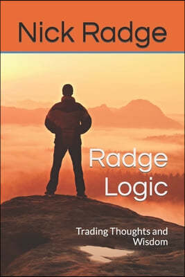 Radge Logic: Trading Thoughts and Wisdom