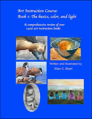 Art Instruction Course, Book 1: The basics, color, and light