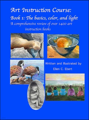 Art Instruction Course, Book 1: The basics, color, and light